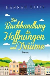 Produktbild: Die Buchhandlung der Hoffnungen und Tr&auml;ume