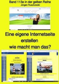 Produktbild: maritime gelbe Reihe bei J&uuml;rgen Ruszkowski / Eine eigene Internetseite erstellen - wie macht man das? - Band 113e farbig in der gelben Reihe bei J&uuml;rgen Ruszkowski
