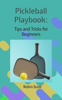 Produktbild: Pickleball Playbook - Tips and Tricks for Beginners