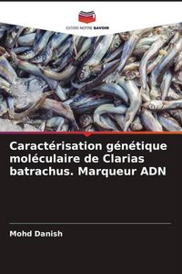Produktbild: Caract&eacute;risation g&eacute;n&eacute;tique mol&eacute;culaire de Clarias batrachus. Marqueur ADN