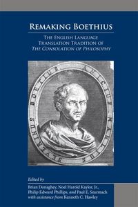 Produktbild: Remaking Boethius: The English Language Translation Tradition of the Consolation of Philosophy