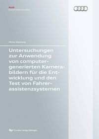 Produktbild: Untersuchungen zur Anwendung von computergenerierten Kamerabildern f&uuml;r die Entwicklung und den Test von Fahrerassistenzsystemen