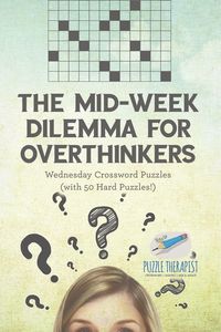 Produktbild: The Mid-Week Dilemma for Overthinkers | Wednesday Crossword Puzzles (with 50 Hard Puzzles!)
