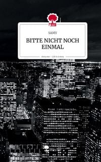 Produktbild: BITTE NICHT NOCH EINMAL. Life is a Story - story.one