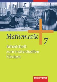 Mathematik 7. Arbeitsheft zum individuellen Fördern. Allgemeine Ausgabe