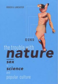 Produktbild: Lancaster, R: Trouble with Nature - Sex in Science & Popular