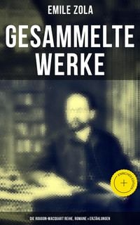 Produktbild: Gesammelte Werke von Emile Zola: Die Rougon-Macquart Reihe, Romane & Erz&auml;hlungen
