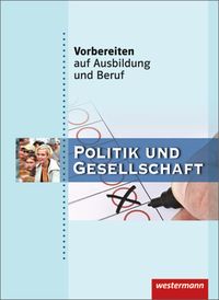 Bild vom Artikel Vorbereiten auf Ausbildung und Beruf. Schülerbuch. Politik und Gesellschaft vom Autor Roland Freitag