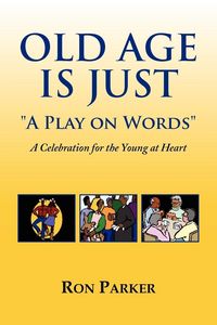 Produktbild: Old Age is Just ''A Play on Words''