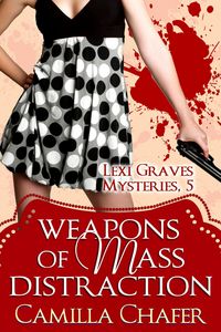 Produktbild: Weapons of Mass Distraction (Lexi Graves Mysteries, 5)