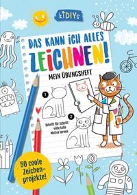 Produktbild: Das kann ich alles zeichnen! Mein &Uuml;bungsheft - Schritt f&uuml;r Schritt viele tolle Motive lernen