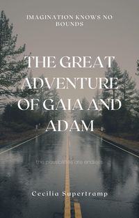 Produktbild: The Great Adventure of Gaia and Adam (The Great Adventure: A Journey through the Kingdoms of the Universe, #1)