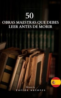 Produktbild: 50 Cl&aacute;sicos que Debes Leer Antes de Morir