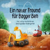 Bild vom Artikel Ein neuer Freund für Bagger Ben - Eine lustige Geschichte aus dem Baustellen-Kindergarten vom Autor 