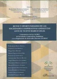 Produktbild: Retos y oportunidades de las sociedades cooperativas andaluzas ante su nuevo marco legal : comentario a la Ley 14-2011 de sociedades cooperativas anda