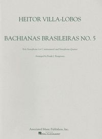Produktbild: Bachianas Brasileiras: No. 5: Solo Saxophone (or C Instument) and Saxophone Quartet