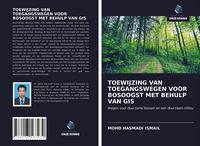 Produktbild: Toewijzing Van Toegangswegen Voor Bosoogst Met Behulp Van Gis