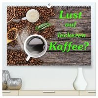 Produktbild: Lust auf leckeren Kaffee? (hochwertiger Premium Wandkalender 2026 DIN A2 quer), Kunstdruck in Hochglanz