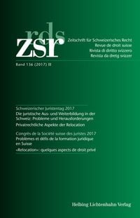 Produktbild: ZSR Band 136 (2017) II - Schweizerischer Juristentag 2017 / Congr&egrave;s de la Soci&eacute;t&eacute; suisse des Juristes 2017