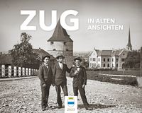 Zug in alten Ansichten 2023