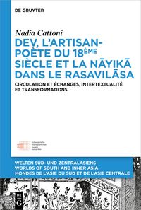 Produktbild: Dev, l&rsquo;artisan-po&egrave;te du 18&egrave;me si&egrave;cle et la &laquo; nāyikā &raquo; dans le &laquo; Rasavilāsa &raquo;