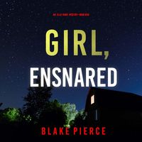 Produktbild: Girl, Ensnared (An Ella Dark FBI Suspense Thriller&mdash;Book 30)