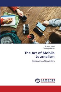 Produktbild: The Art of Mobile Journalism