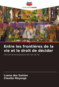 Produktbild: Entre les fronti&egrave;res de la vie et le droit de d&eacute;cider
