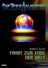 Produktbild: Die Terranauten, Band 57: Fahrt Zum Ende der Welt
