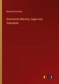 Produktbild: Griechische M&auml;rchen, Sagen und Volkslieder