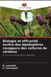 Produktbild: Biologie et efficacit&eacute; invitro des l&eacute;pidopt&egrave;res ravageurs des cultures de c&eacute;r&eacute;ales