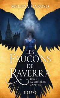 Produktbild: Les Faucons de Raverra, T1 : La Sorci&egrave;re captive