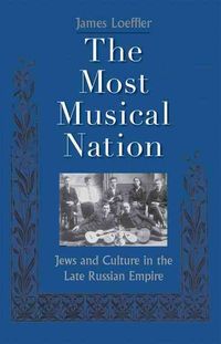 Produktbild: The Most Musical Nation: Jews and Culture in the Late Russian Empire