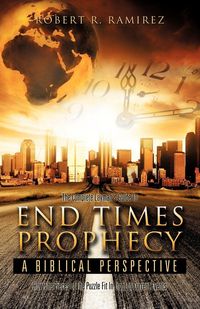 Produktbild: The Complete Layman's Guide To End Times Prophecy A Biblical Perspective