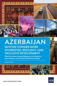Produktbild: Azerbaijan: Moving Toward More Diversified, Resilient, and Inclusive Development