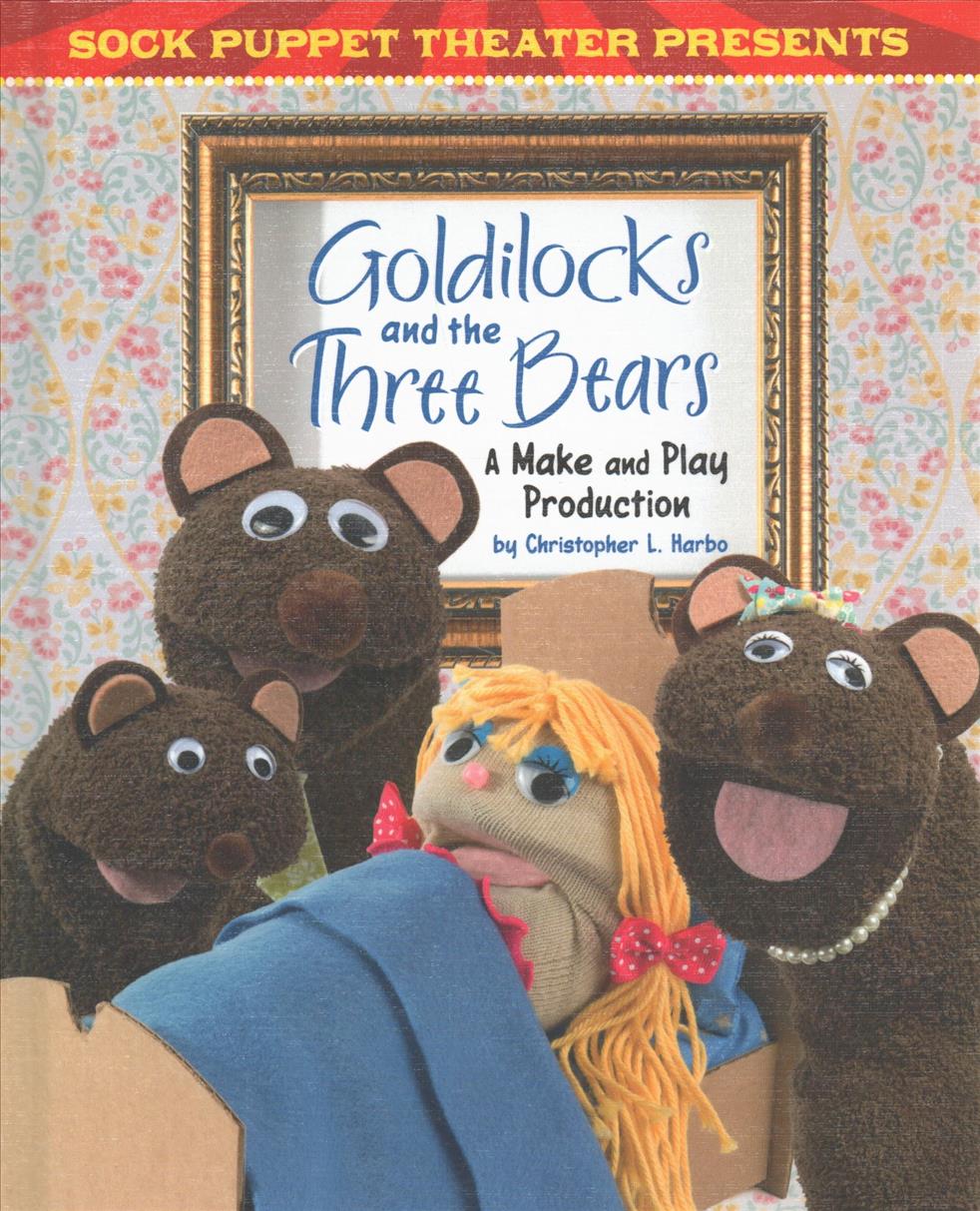 Produktbild: Harbo, C: Sock Puppet Theater Presents Goldilocks and the Th
