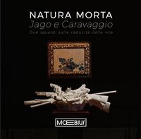 Produktbild: Natura morta Jago e Caravaggio. Due sguardi sulla caducit&agrave; della vita