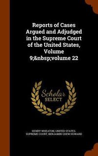 Produktbild: Reports of Cases Argued and Adjudged in the Supreme Court of the United States, Volume 9; volume 22