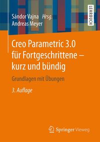 Bild vom Artikel Creo Parametric 3.0 für Fortgeschrittene – kurz und bündig vom Autor Andreas Meyer
