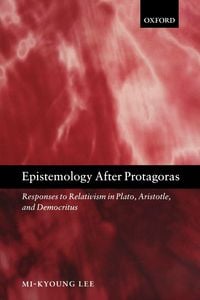 Produktbild: Epistemology after Protagoras Responses to Relativism in Plato, Aristotle, and Democritus