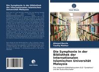 Produktbild: Die Symphonie in der Bibliothek der Internationalen Islamischen Universit&auml;t Malaysia