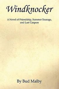 Produktbild: Windknocker - A Novel of Friendship, Summer Sausage, and Last Gaspers