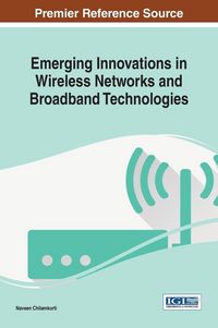 Produktbild: Emerging Innovations in Wireless Networks and Broadband Technologies