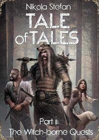 Produktbild: Tale of Tales - Part II: The Witch-borne Quests (Tale of Tales: A Fantasy Novel Series Based on Myth & Legend, #2)