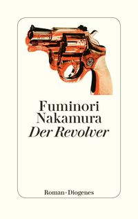 Bild vom Artikel Der Revolver vom Autor Fuminori Nakamura