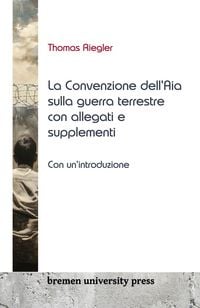Produktbild: La Convenzione dell'Aia sulla guerra terrestre con allegati e supplementi