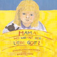 Produktbild: Mama, wo wohnt der liebe Gott