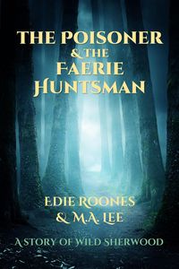 Produktbild: The Poisoner and the Faerie Huntsman (Wild Sherwood)