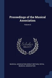 Bild vom Artikel Proceedings of the Musical Association; Volume 6 vom Autor 