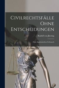 Produktbild: Civilrechtsf&auml;lle Ohne Entscheidungen: Zum Akademischen Gebrauch